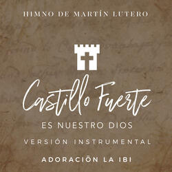 Castillo Fuerte Es Nuestro Dios