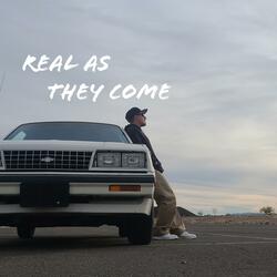 Real As They Come