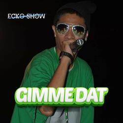 Gimme Dat