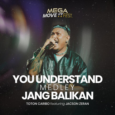 You Understand Medley Jang Balikan (MEGA MOVE IT FEST)