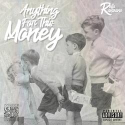 Anything For This Money