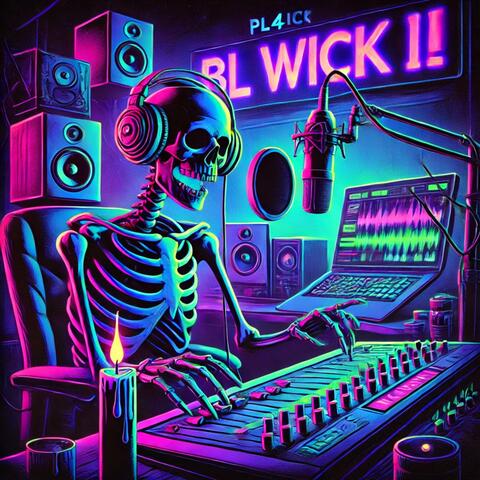 BL WICK II!