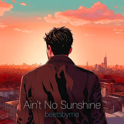 Ain't No Sunshine