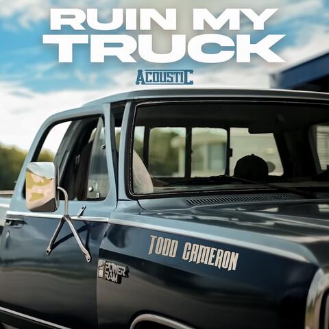 Ruin My Truck