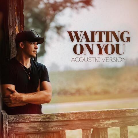 Waiting On You