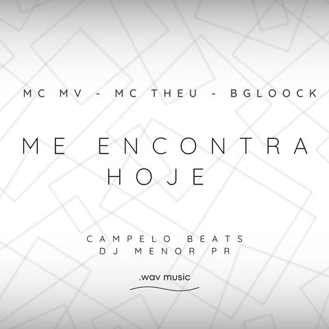 Me encontra hoje