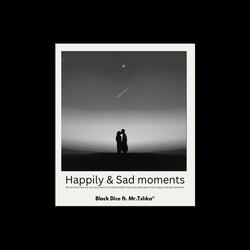 Happily and Sad moments