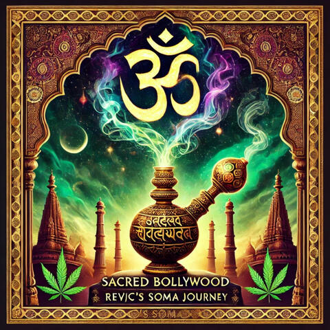 Sacred Bollywood: REVJC'S Soma Journey