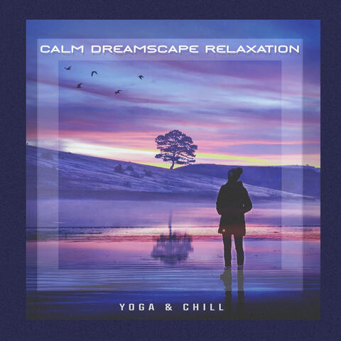 Calm Dreamscape Relaxation
