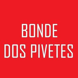 BONDE DOS PIVETES