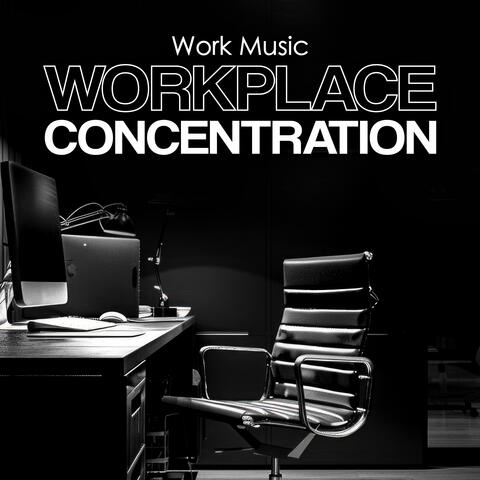 Workplace Concentration