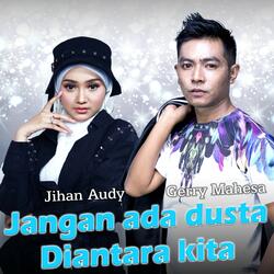 Jangan Ada Dusta Diantara Kita