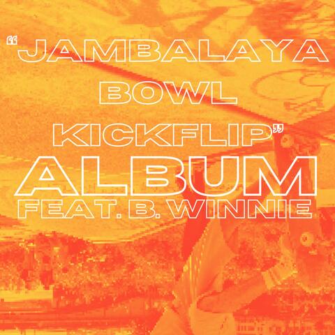 JAMBALAYA BOWL KICKFLIP
