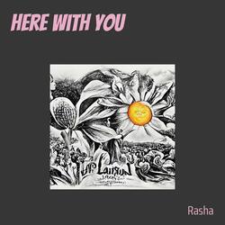 Here with you