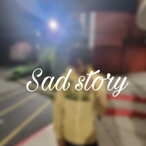 Sad Story