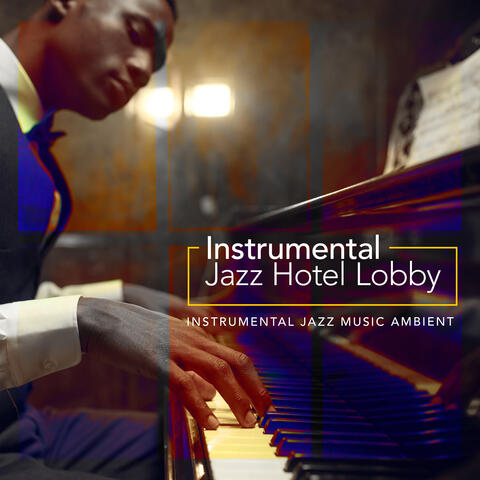Instrumental Jazz Hotel Lobby
