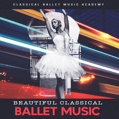 Beautiful Classical Ballet Music