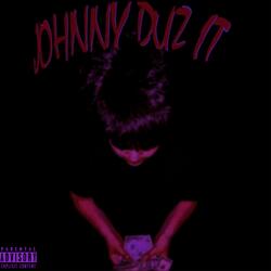 Johnny Duz It (Slowed N Chopped)
