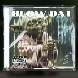 Blow Dat