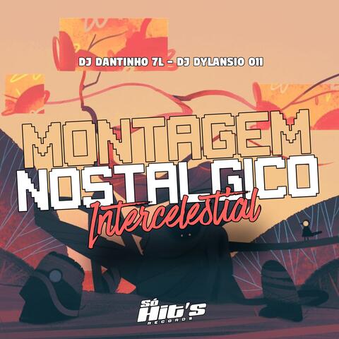 Montagem Nostalgico Intercelestial