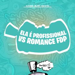 Ela É Profissional VS Romance Fdp