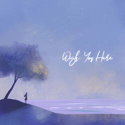 Wish You Here