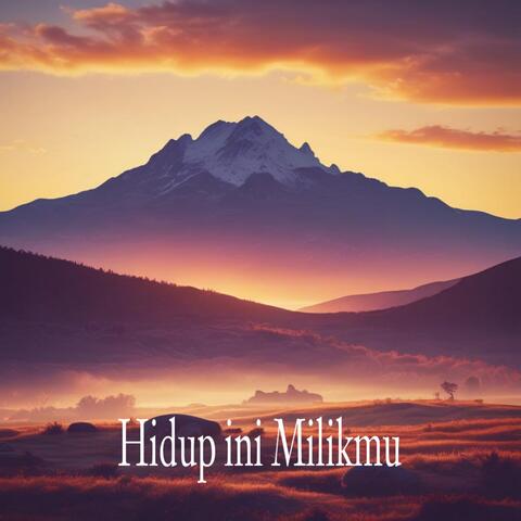 Hidup ini Milikmu