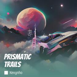 Prismatic Trails