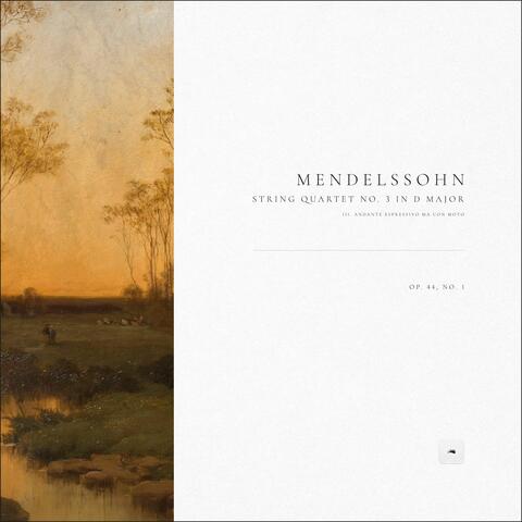 String Quartet No. 3 in D Major, Op. 44, No. 1: III. Andante espressivo ma con moto