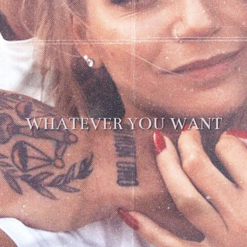 Whatever You Want