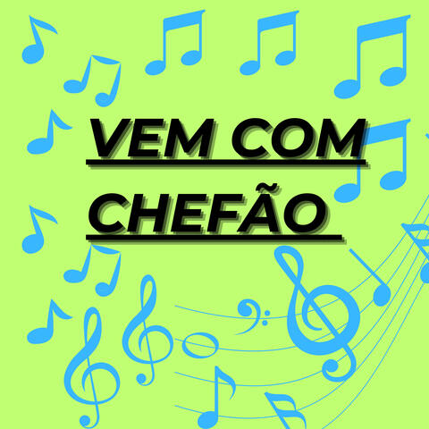 Vem Com Chefão