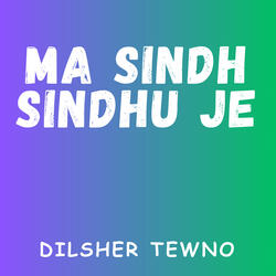 Ma Sindh Sindhu Je