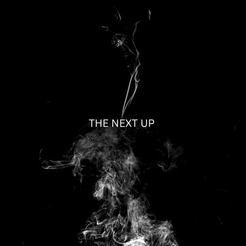 THE NEXT UP