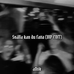 Snälla kan du fatta