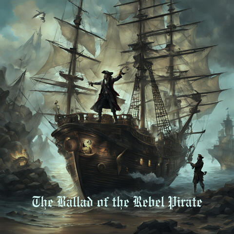 The Ballad of the Rebel Pirate