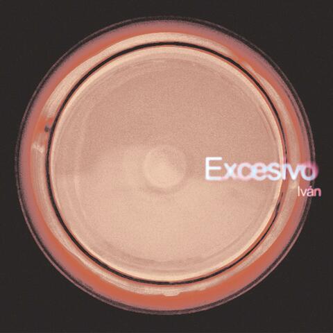 Excesivo