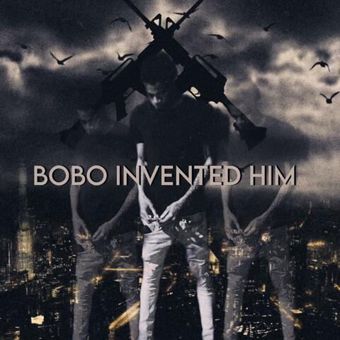 BoBo Invented Him