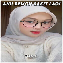 DJ Anu Remon Sakit Lagi