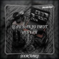 Lead Banjo Imut Aisyah