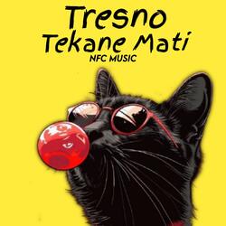 Tresno Tekane Mati