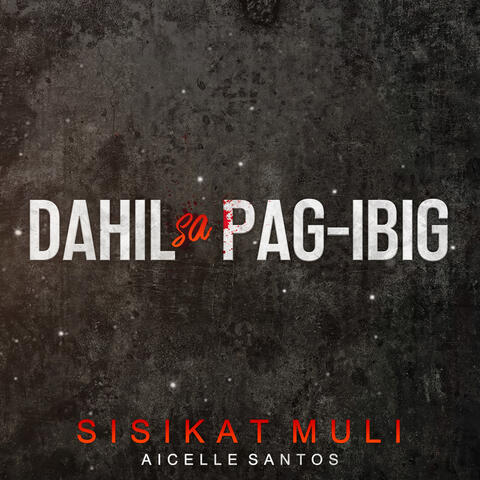 Sisikat Muli (Original Soundtrack of "Dahil Sa Pag-Ibig")