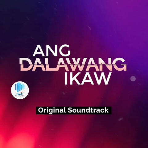 Ang Dalawang Ikaw (Original Soundtrack of Ang Dalawang Ikaw)