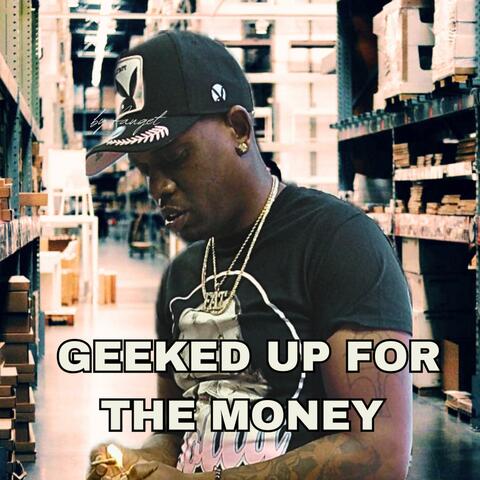Geeked Up For The Money