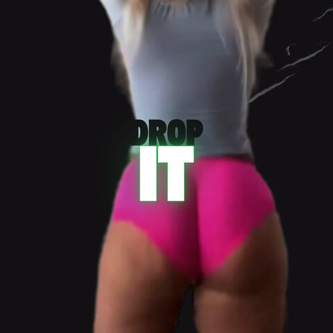 Drop It