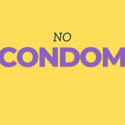 NO CONDOM