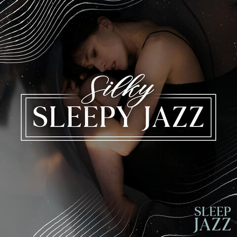 Silky Sleepy Jazz