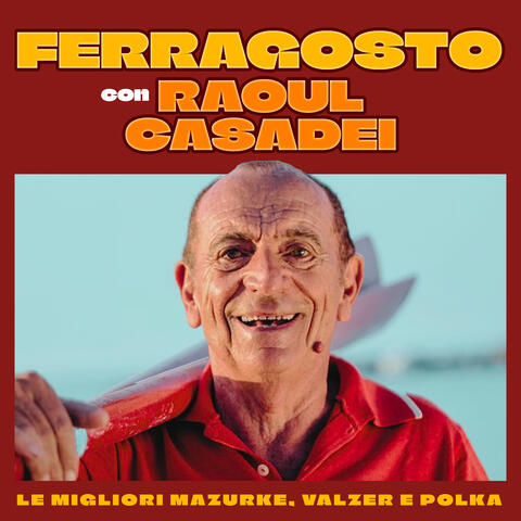FERRAGOSTO CON RAOUL CASADEI