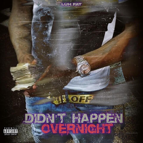Didnt Happen Overnight