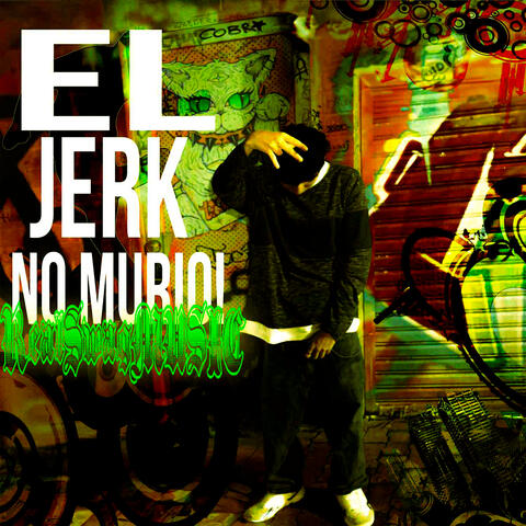 EL JERK NO MURIÓ!