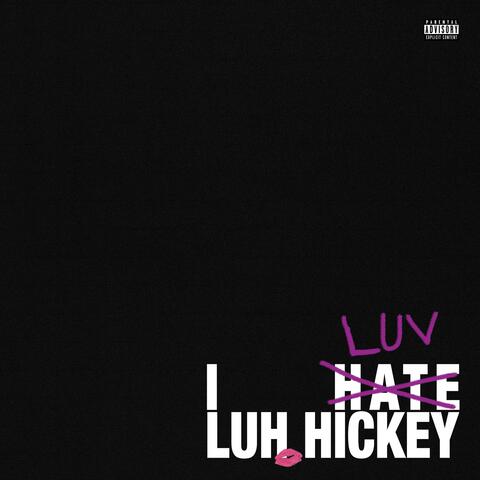 Luv, Hickey: Part 2